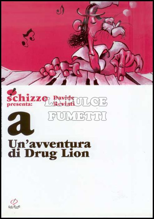 SCHIZZO PRESENTA  #    1: UN'AVVENTURA DI DRUG LION